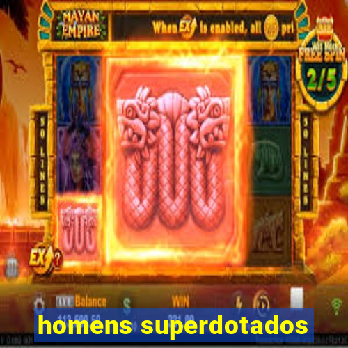 homens superdotados